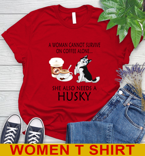 Women cannot survive on coffee alone she also need a HUSKY tshirt 81