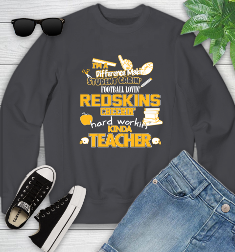 Washington Redskins NFL I'm A Difference Making Student Caring Football Loving Kinda Teacher Youth Sweatshirt 5