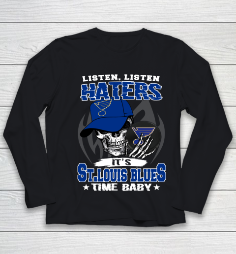 Listen Haters It is BLUES Time Baby NHL Youth Long Sleeve