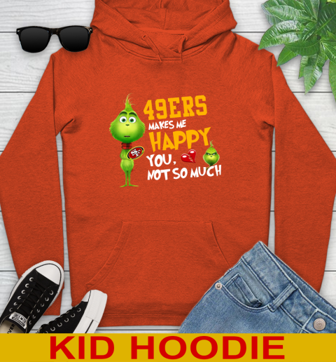 NFL San Francisco 49ers Makes Me Happy You Not So Much Grinch Football Sports Youth Hoodie 4