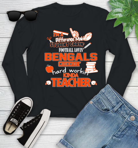 Cincinnati Bengals NFL I'm A Difference Making Student Caring Football Loving Kinda Teacher Youth Long Sleeve