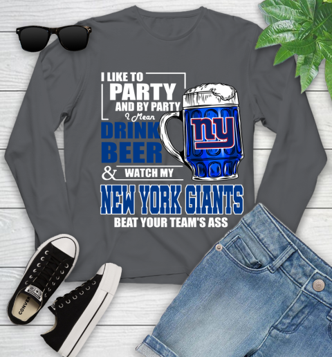 NFL I Like To Party And By Party I Mean Drink Beer and Watch My New York Giants Beat Your Team's Ass Football Youth Long Sleeve 9