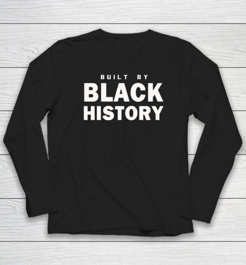 Built By Black History Shirt NBA Long Sleeve T-Shirt