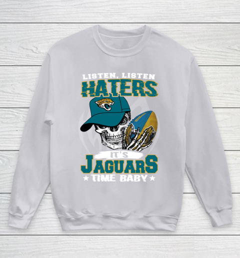 Listen Haters It is JAGUARS Time Baby NFL Youth Sweatshirt 3