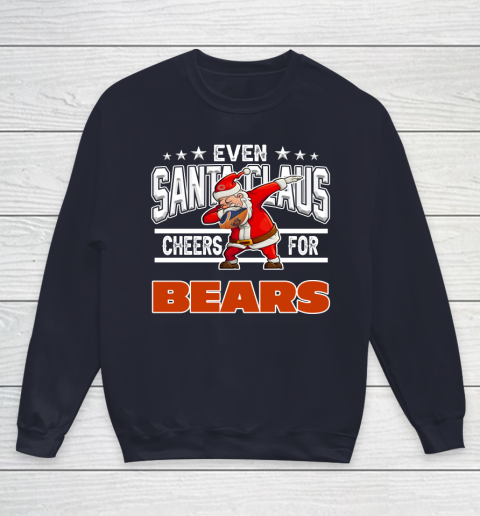 Chicago Bears Even Santa Claus Cheers For Christmas NFL Youth Sweatshirt 2
