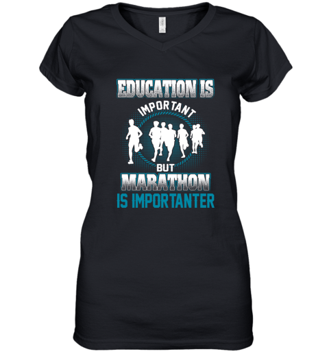 Education Is Important But Marathon Is Importanter Women's V-Neck T-Shirt
