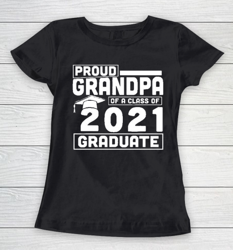 Grandpa Funny Gift Apparel  Proud Grandpa Of A Class Of 2021 Graduate Women's T-Shirt