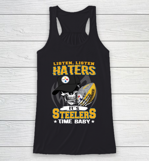 Listen Haters It is STEELERS Time Baby NFL Racerback Tank