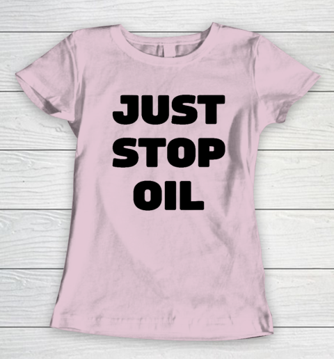 Just Stop Oil Save The Earth Just Stop Oil Women's T-Shirt 5