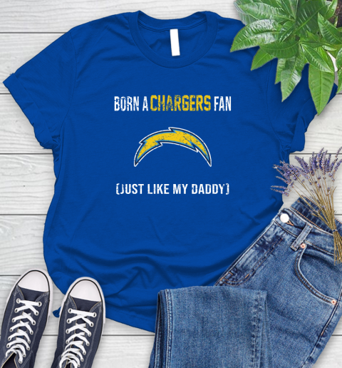 NFL Los Angeles Chargers Football Loyal Fan Just Like My Daddy Shirt Women's T-Shirt 10