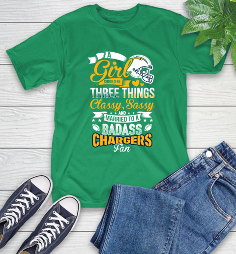 San Diego Chargers NFL Football A Girl Should Be Three Things Classy Sassy And A Be Badass Fan T-Shirt 7