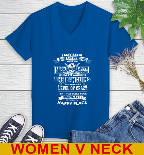 Pittsburgh Penguins NHL Hockey If You Mess With Me While I'm Watching My Team Women's V-Neck T-Shirt 9