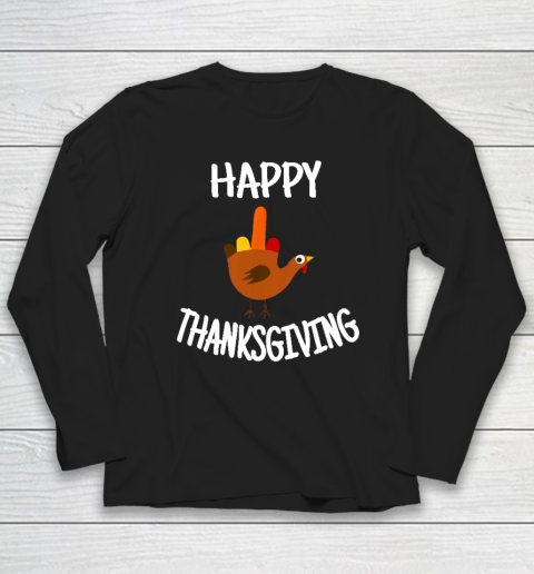 Happy Thanksgiving Middle Finger Funny Turkey Long Sleeve T-Shirt