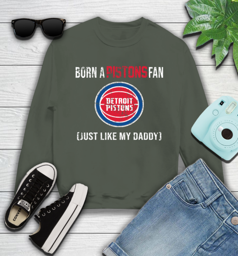 NBA Detroit Pistons Loyal Fan Just Like My Daddy Basketball Shirt Youth Sweatshirt 7