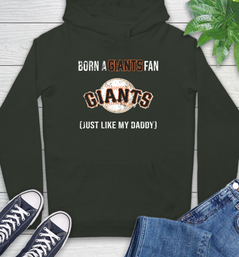 MLB Baseball San Francisco Giants Loyal Fan Just Like My Daddy Shirt Hoodie 12