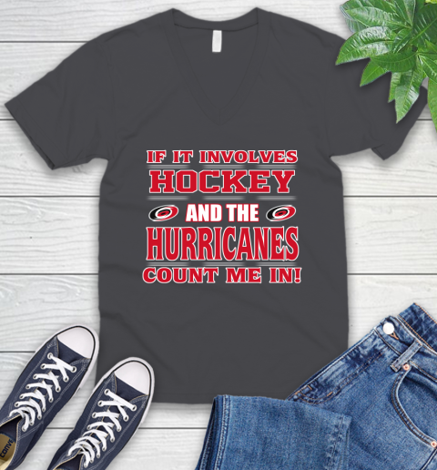 NHL If It Involves Hockey And The Carolina Hurricanes Count Me In Sports V-Neck T-Shirt 5
