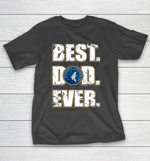 NBA Minnesota Timberwolves Basketball Best Dad Ever Family Shirt T-Shirt