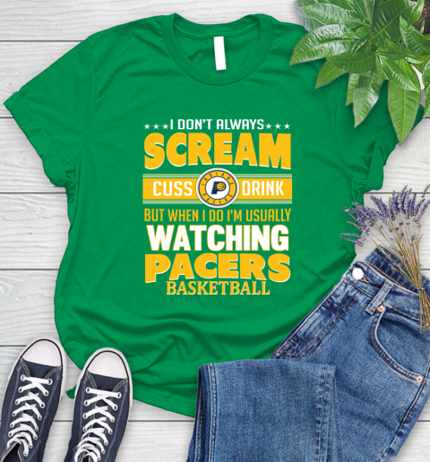 Indiana Pacers NBA Basketball I Scream Cuss Drink When I'm Watching My Team Women's T-Shirt 9