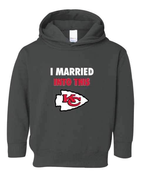 I Married Into This Kansas City Chiefs Toddler Pullover Fleece Hoodie