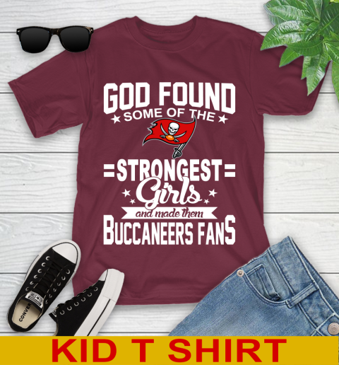 Tampa Bay Buccaneers NFL Football God Found Some Of The Strongest Girls Adoring Fans Youth T-Shirt 5