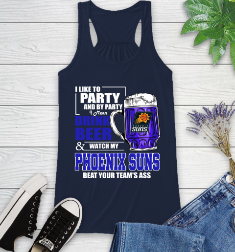 NBA Drink Beer and Watch My Phoenix Suns Beat Your Team's Ass Basketball Racerback Tank 10