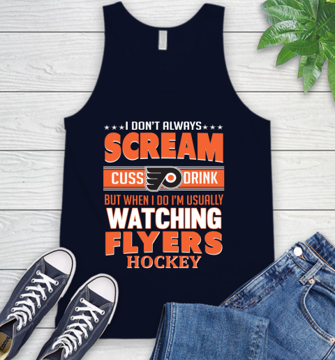 Philadelphia Flyers NHL Hockey I Scream Cuss Drink When I'm Watching My Team Tank Top 2