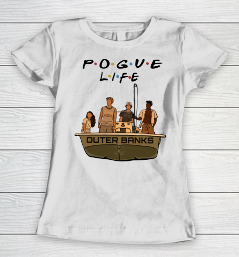 Pogue Life Shirt Outer Banks Friends Women's T-Shirt