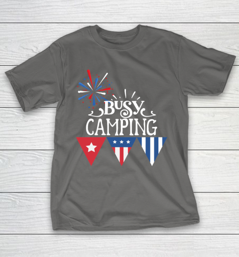 Independence Day Busy Camping 4th Of July Fireworks T-Shirt 18
