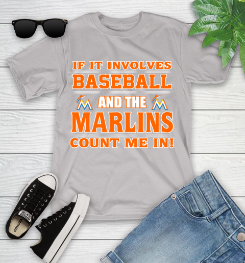 MLB If It Involves Baseball And The Miami Marlins Count Me In Sports Youth T-Shirt 12