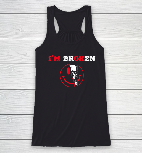Confused Smile I'm Broken Invisible Illness I'm OK Broken Racerback Tank