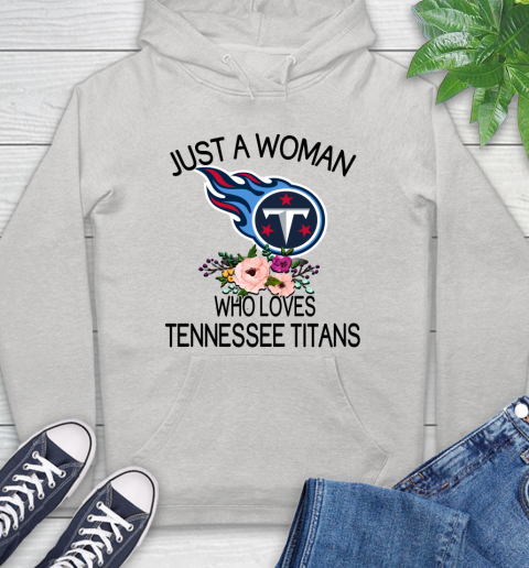NFL Just A Woman Who Loves Tennessee Titans Football Sports Hoodie