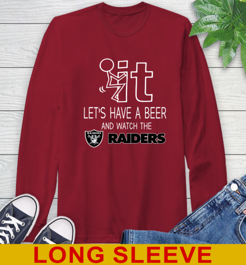 Oakland Raiders Football NFL Let's Have A Beer And Watch Your Team Sports Long Sleeve T-Shirt 9