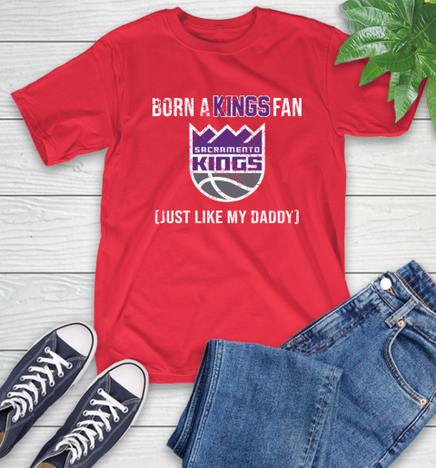NBA Sacramento Kings Loyal Fan Just Like My Daddy Basketball Shirt T-Shirt 12
