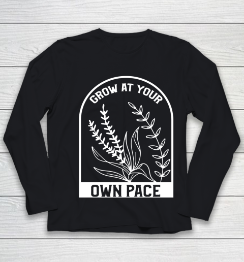 Plants Grow At Your Own Pace Funny Youth Long Sleeve