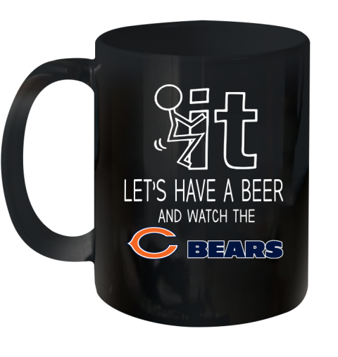 Chicago Bears Football NFL Let's Have A Beer And Watch Your Team Sports Ceramic Mug 11oz