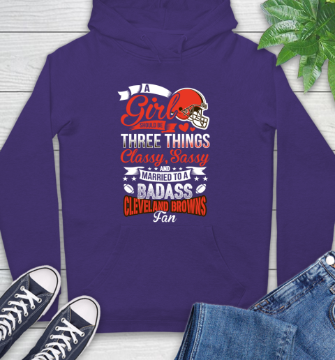 Cleveland Browns NFL Football A Girl Should Be Three Things Classy Sassy And A Be Badass Fan Hoodie 5