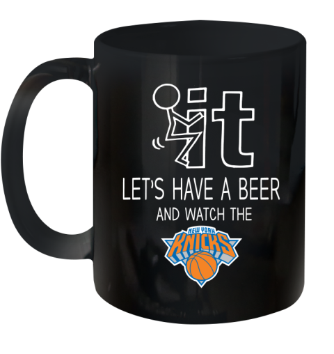New York Knicks Basketball NBA Let's Have A Beer And Watch Your Team Sports Ceramic Mug 11oz