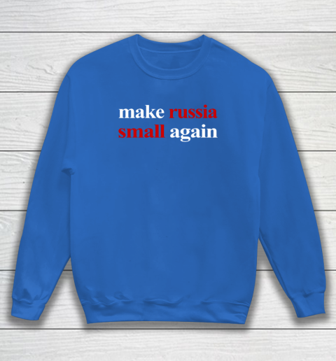 Make Russia Small Again Sweatshirt 5