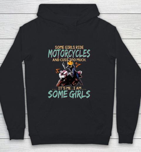 Some Girls Play Motorcycles And Cuss Too Much. I Am Some Girls Youth Hoodie