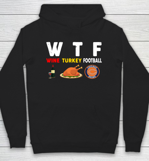 Chicago Bears Giving Day WTF Wine Turkey Football NFL Hoodie