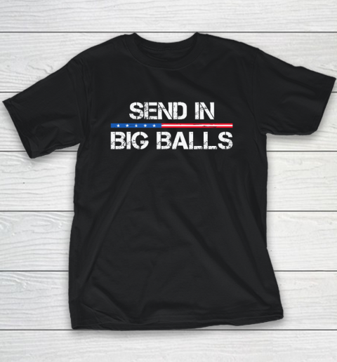 Send In Big Balls Youth T-Shirt