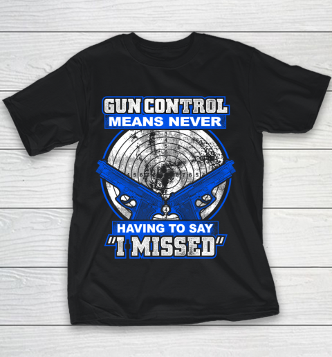 Veteran Shirt Gun Control Never Missed Youth T-Shirt