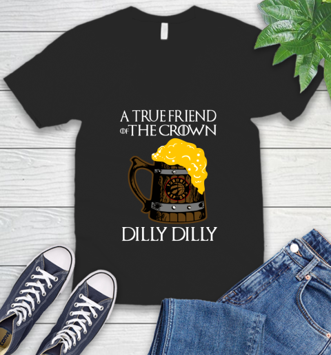 NBA Toronto Raptors A True Friend Of The Crown Game Of Thrones Beer Dilly Dilly Basketball V-Neck T-Shirt