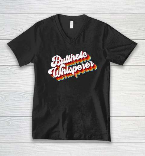 Butthole Whisperer V-Neck T-Shirt