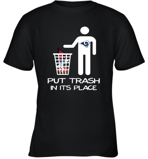 Los Angeles Rams Put Trash In Its Place Funny NFL Youth T-Shirt