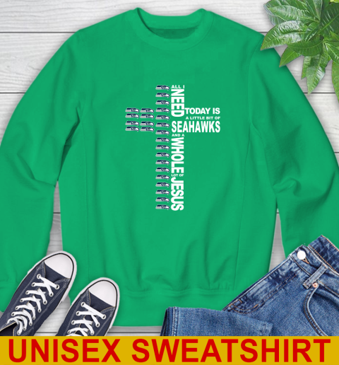 NFL All I Need Today Is A Little Bit Of Seattle Seahawks Cross Shirt Sweatshirt 8