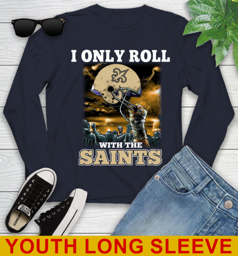 New Orleans Saints NFL Football I Only Roll With My Team Sports Youth Long Sleeve 2