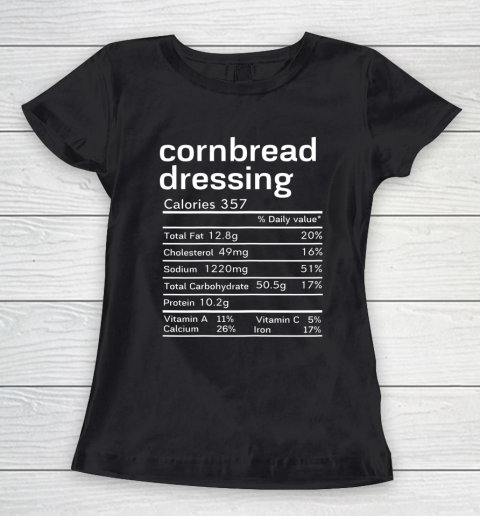Cornbread Dressing Nutrition Facts Thanksgiving Christmas Women's T-Shirt