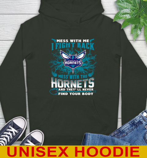 NBA Basketball Charlotte Hornets Mess With Me I Fight Back Mess With My Team And They'll Never Find Your Body Shirt Hoodie 12