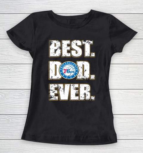 NBA Philadelphia 76ers Basketball Best Dad Ever Family Shirt Women's T-Shirt